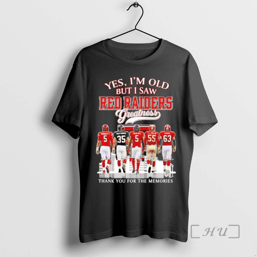 Officials Yes Im Old But I Saw Texas Tech Red Raiders Greatness Thank You For T-Shirts, Hoodie, Sweatshirt