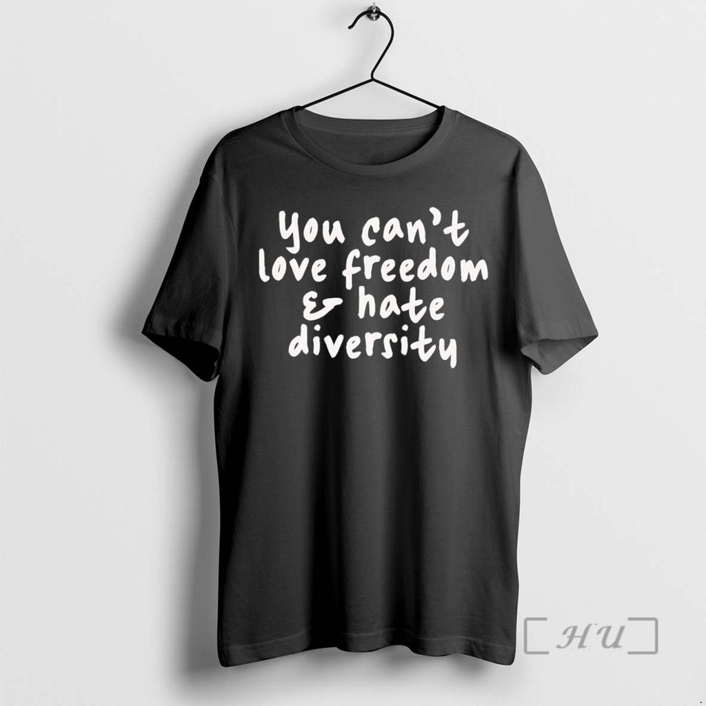 Officials You Cant Love Freedom And Hate Diversity T-Shirts, Hoodie, Sweatshirt | PrintMintTees.com