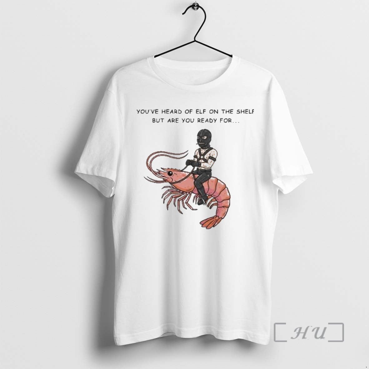 Officials Youve Heard Of Elf On The Shelf But Are You Ready For Gimp On T-Shirts, Hoodie, Sweatshirt | PrintMintTees.com