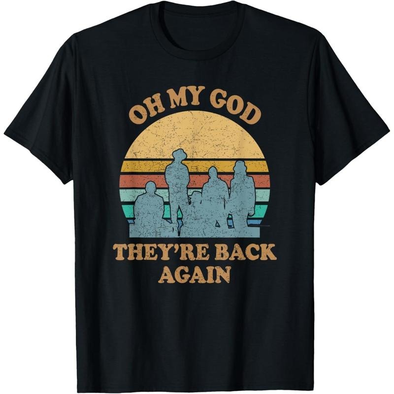 Oh My God Theyre Back Again Boy Band T-Shirt made in usa Hoodie Sweatshirt | PrintMintTees.com