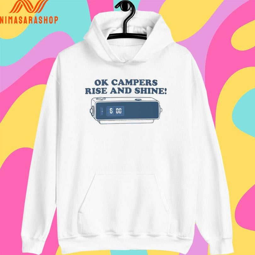 Ok Campers Rise And Shine Shirts