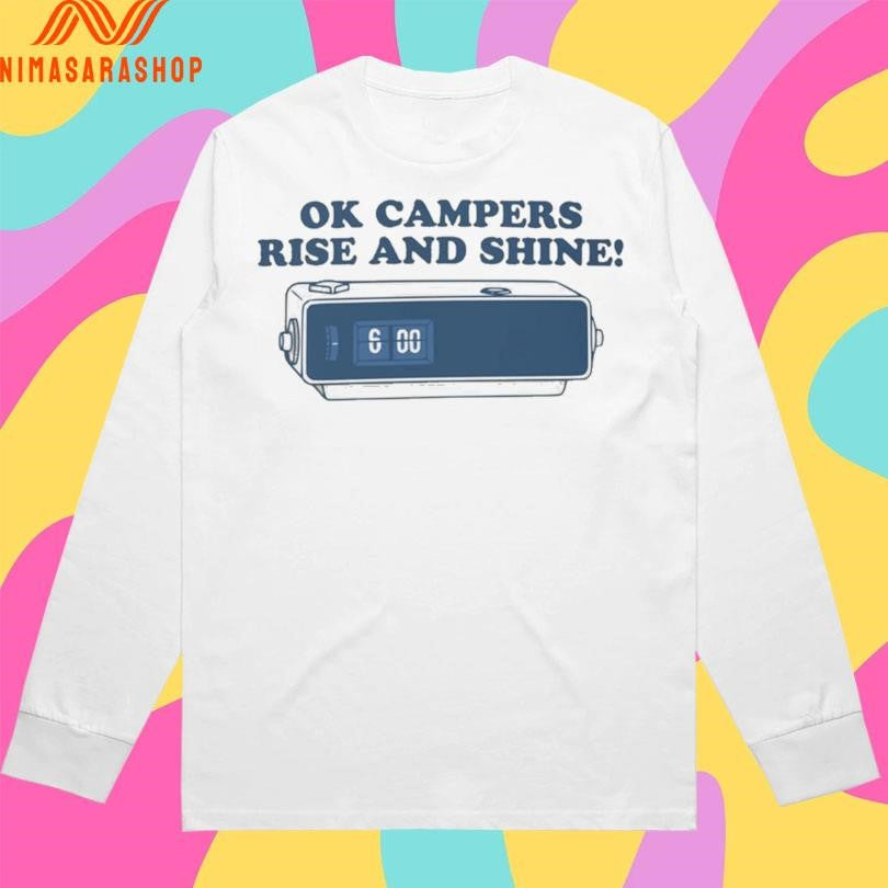 Ok Campers Rise And Shine Shirts
