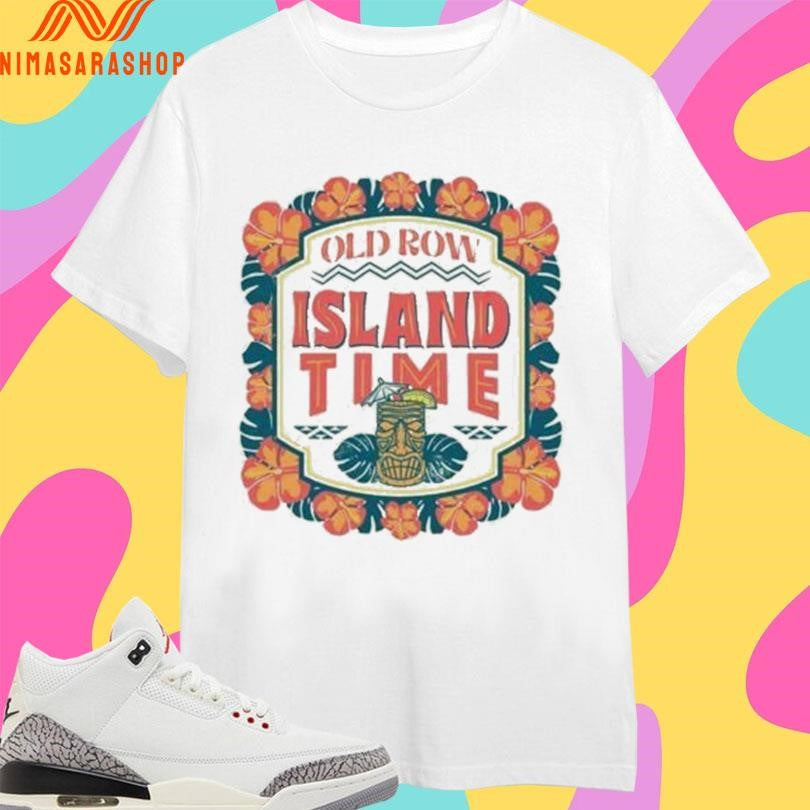 Old Row The Island Time Shirts