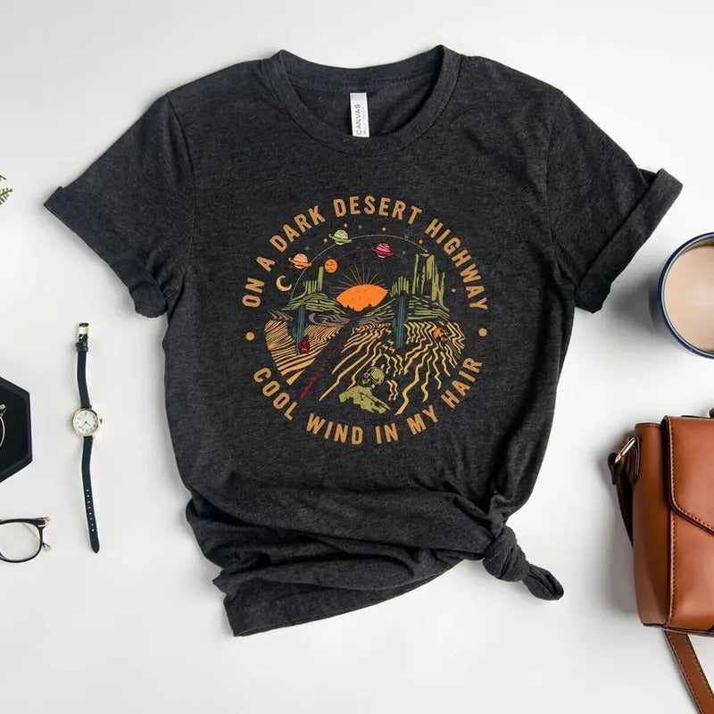 On A Dark Desert Highway Shirt, Adventure , Mountain , CampingTee, Hodie and Sweater, T-Shirt Hoodie Sweatshirt
