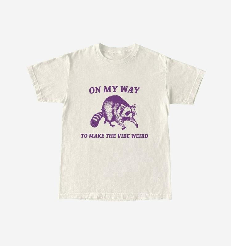 On My Way To Make The Vibe Weird, Raccoon T Shirt, Weird T Shirt, Meme T Shirt, Trash Panda T Shirt Cotton Menswear...