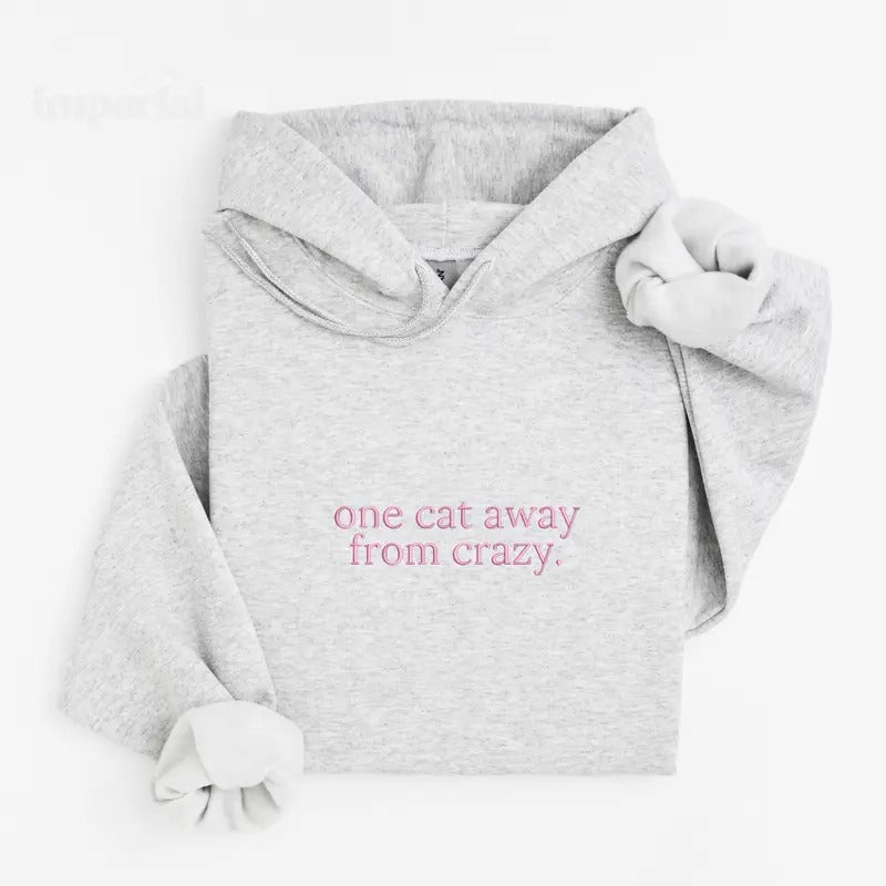 One Cat Away From Crazy Embroidered Hoodie Unisex