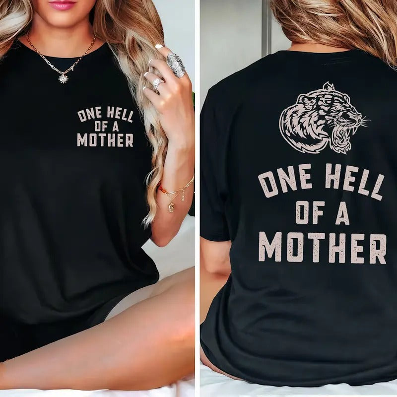 One Hell Of A Mother Cool Mom Gift Happy Mothers Day Oversized Mama Shirt Mothers Day Gift Mom Sweatshirt Back Design Mom...