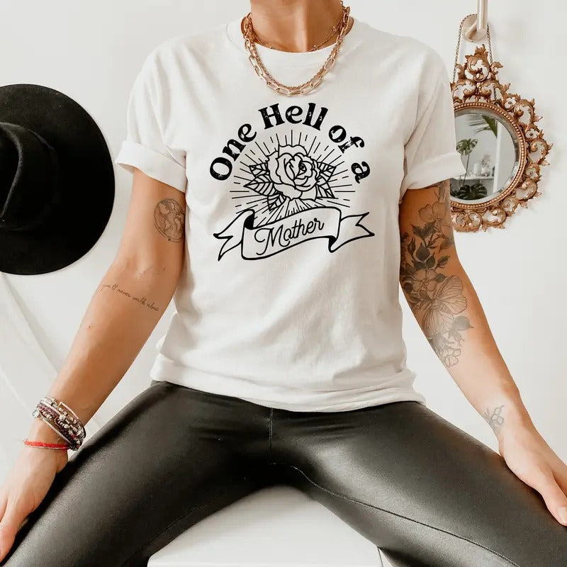 One Hell Of A Mother Mother's Day Gift Strong Women Tough Mom Shirt Motherhood Tee Gift For Mom Badass Mother Hoodie...