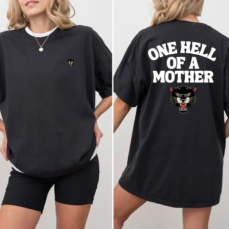 One Hell Of A Mother T-shirt Graphic Tee Oversized Traditional Panther Hoodie Sweatshirt | PrintMintTees.com