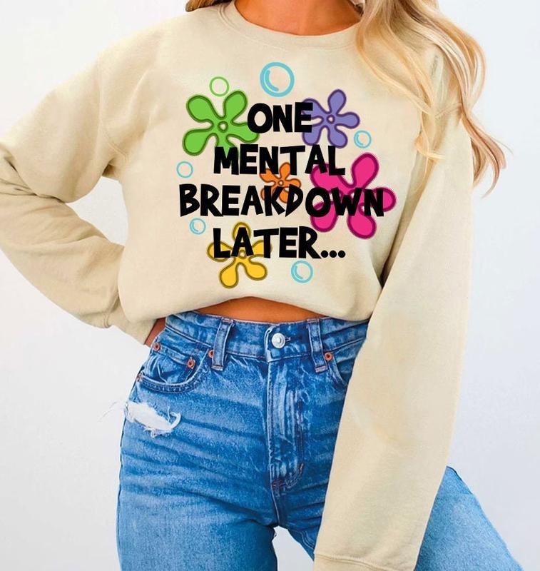 One Mental Breakdown Later Shirt, Mental Health Embroidered Shirt, Mental Breakdown Embroidery Sublimation Shirt Hoodie...