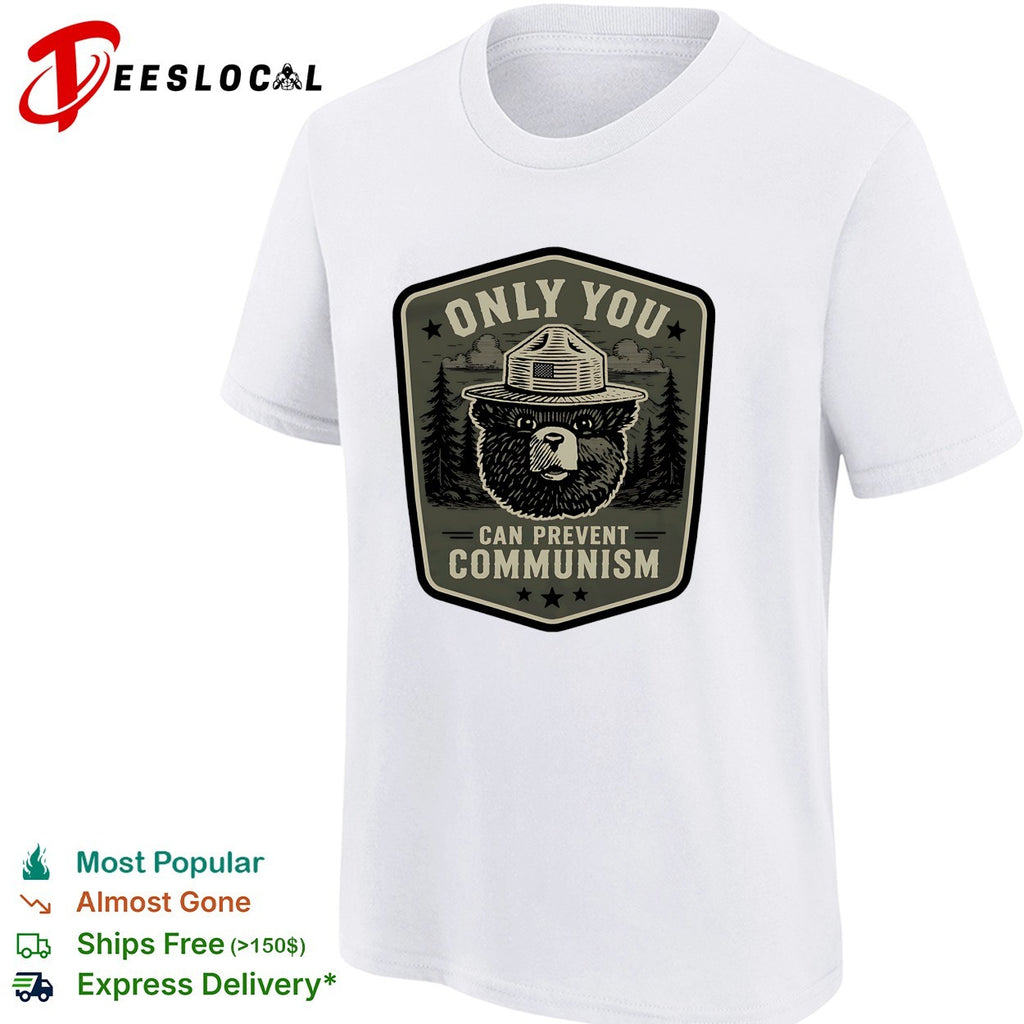 Only you can prevent communism bear shirt