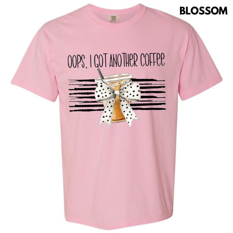Oops Another Coffee Comfort Colors T-Shirt Hoodie Sweatshirt | PrintMintTees.com