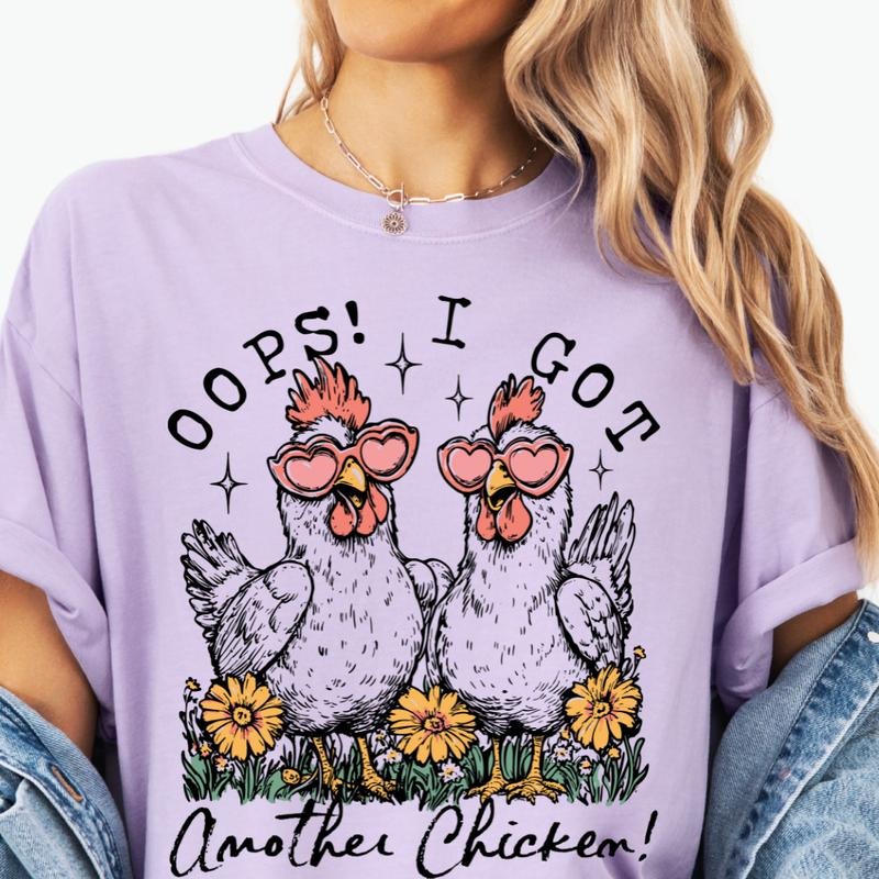 Oops I Got Another Chicken Shirt ~ Unisex Apparel Relaxed Fit Printed In The USA Clothing Womenswear Casual Comfort...