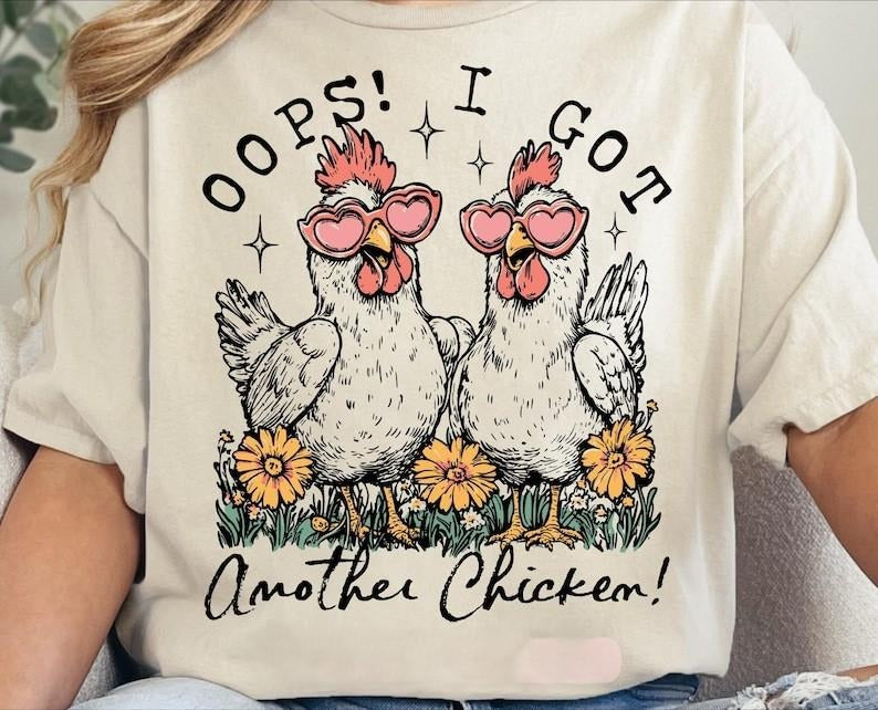 Oops I Got Another Chicken Tshirt, Funny Farm Animal Shirt, Rustic Farmhouse Trendy Chicken Lover T-Shirt, Cute Country...