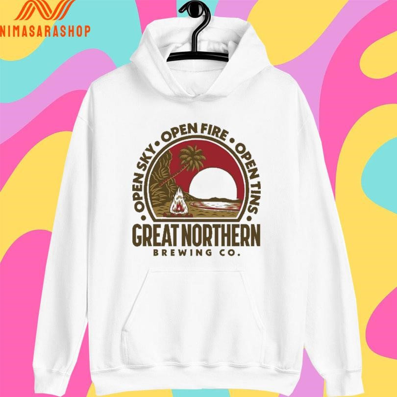 Open Sky Open Fire Open Tins Great Northern Brewing Co Shirts