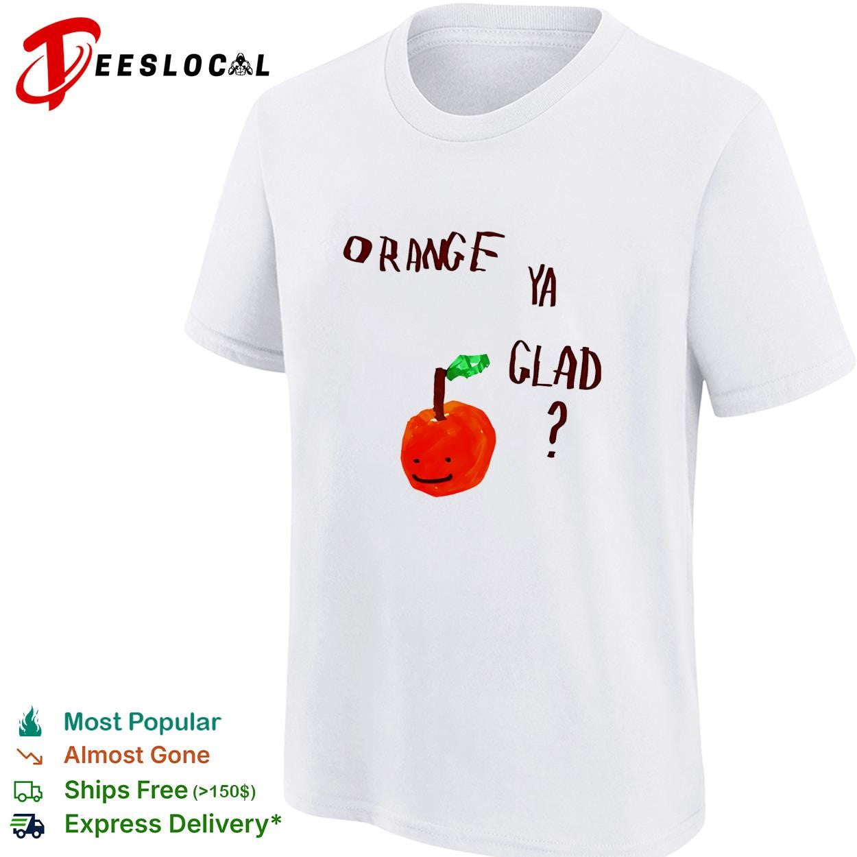 Orange Ya Glad fruit pun food punny paint shirt