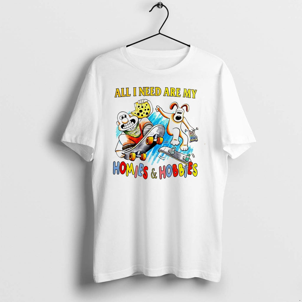 Original All I Need Are My Homies And Hobbies Tee Tshirts Jpg