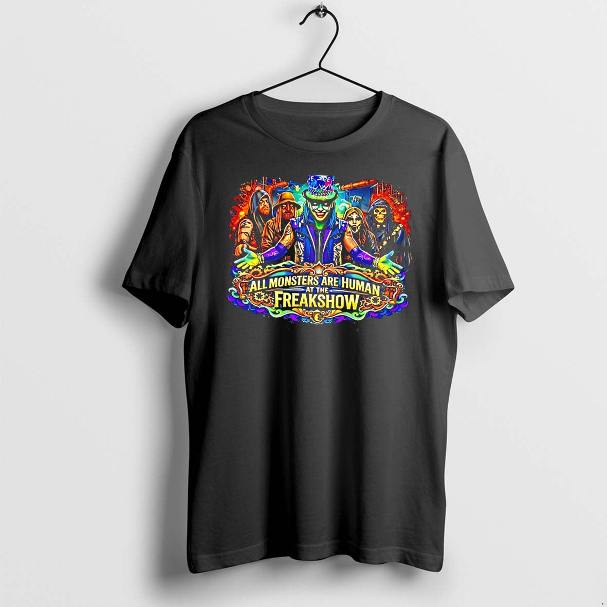Original All Monsters Are Human At The Freakshow Tee Tshirts Jpg