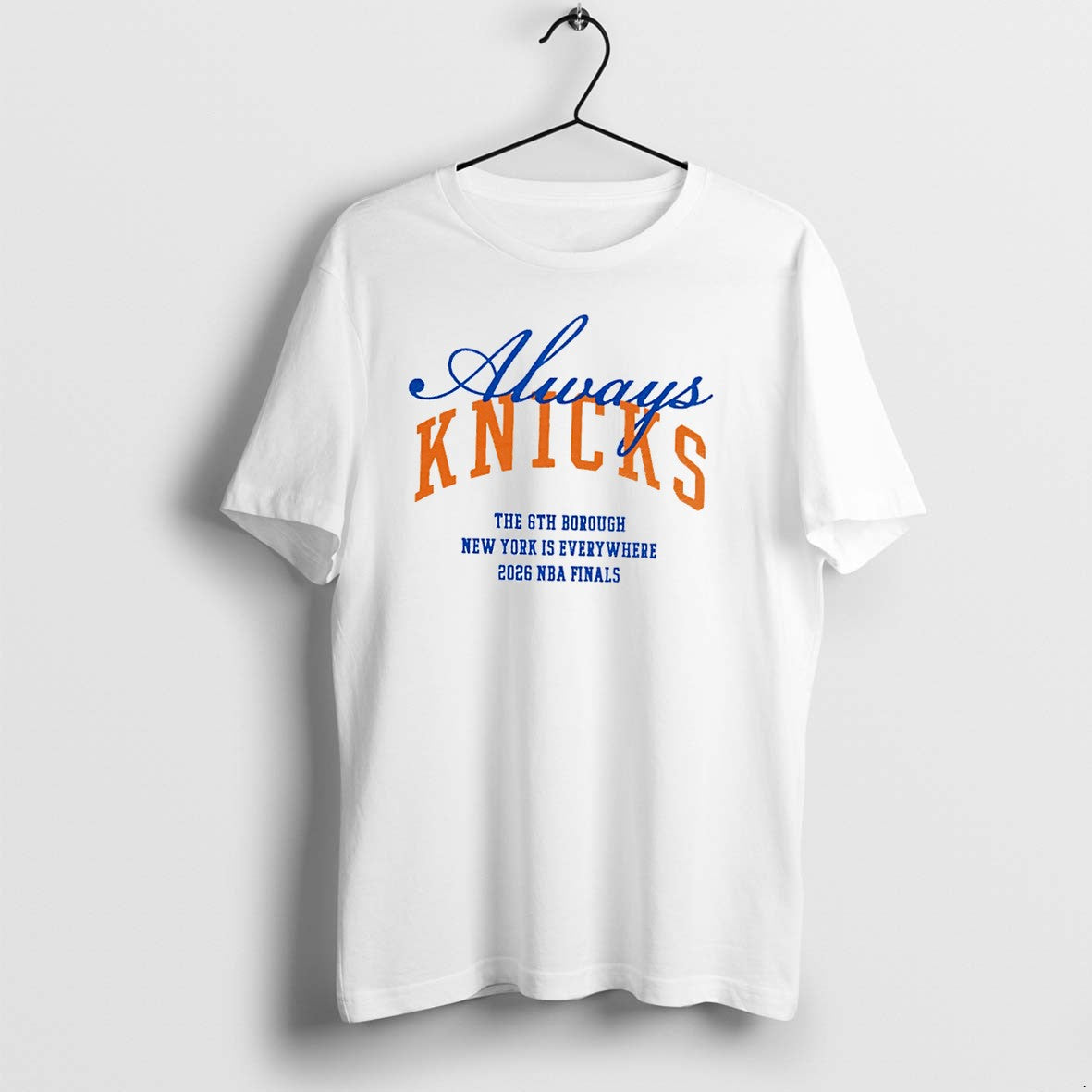 Original Always Knicks The 6th Borough New York Is Everywhere 2026 Nba Finals Tee Tshirts
