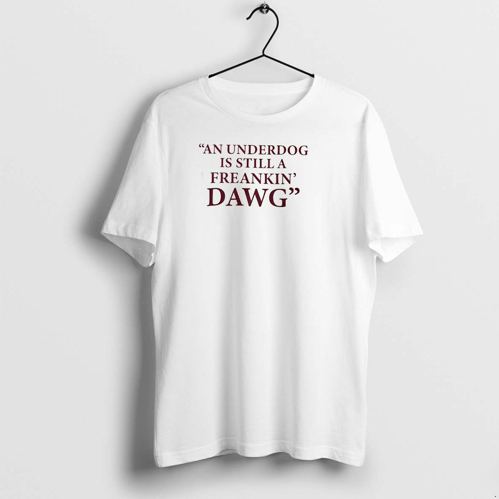 Original An Under Dog Is Still A Freakin Dawg Tee Tshirts Jpg