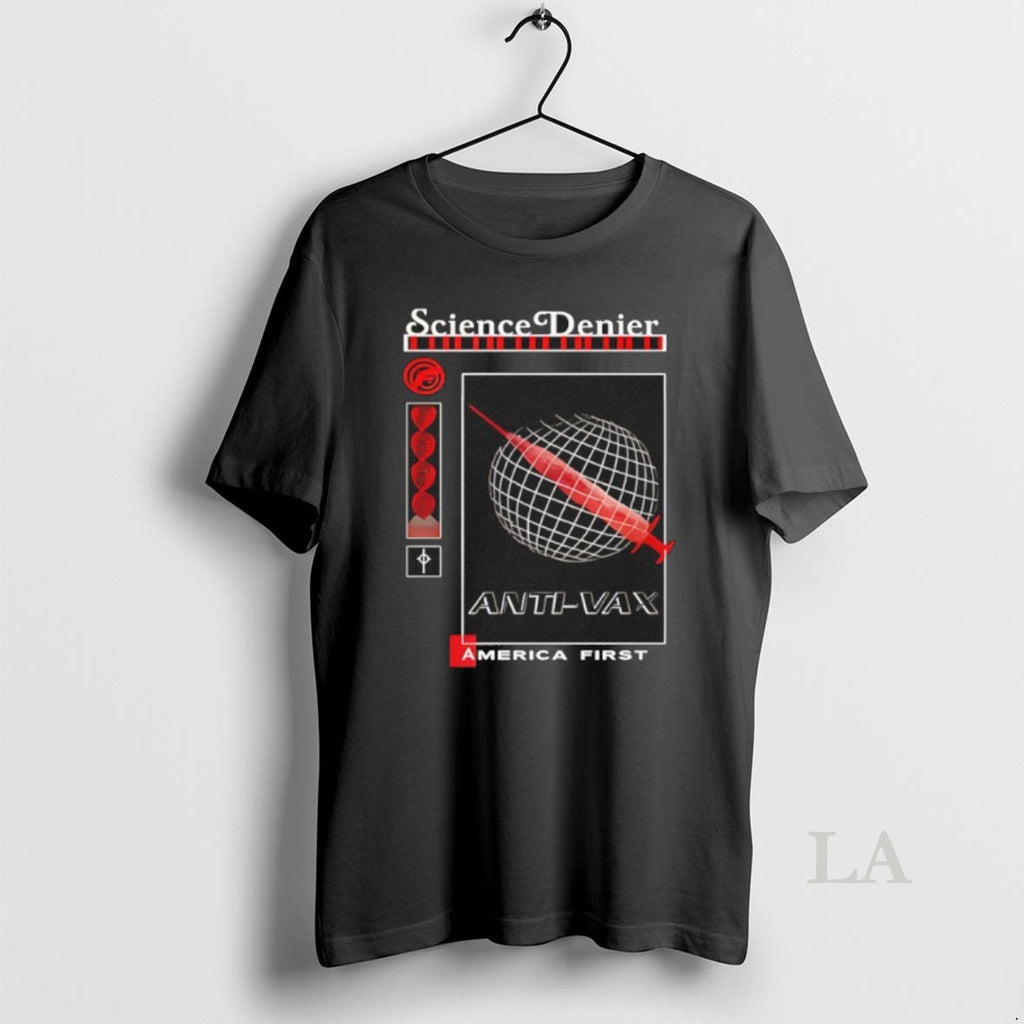 Original Anti Vax Science Denier America First T-Shirts, Hoodie, Sweatshirt | PrintMintTees.com