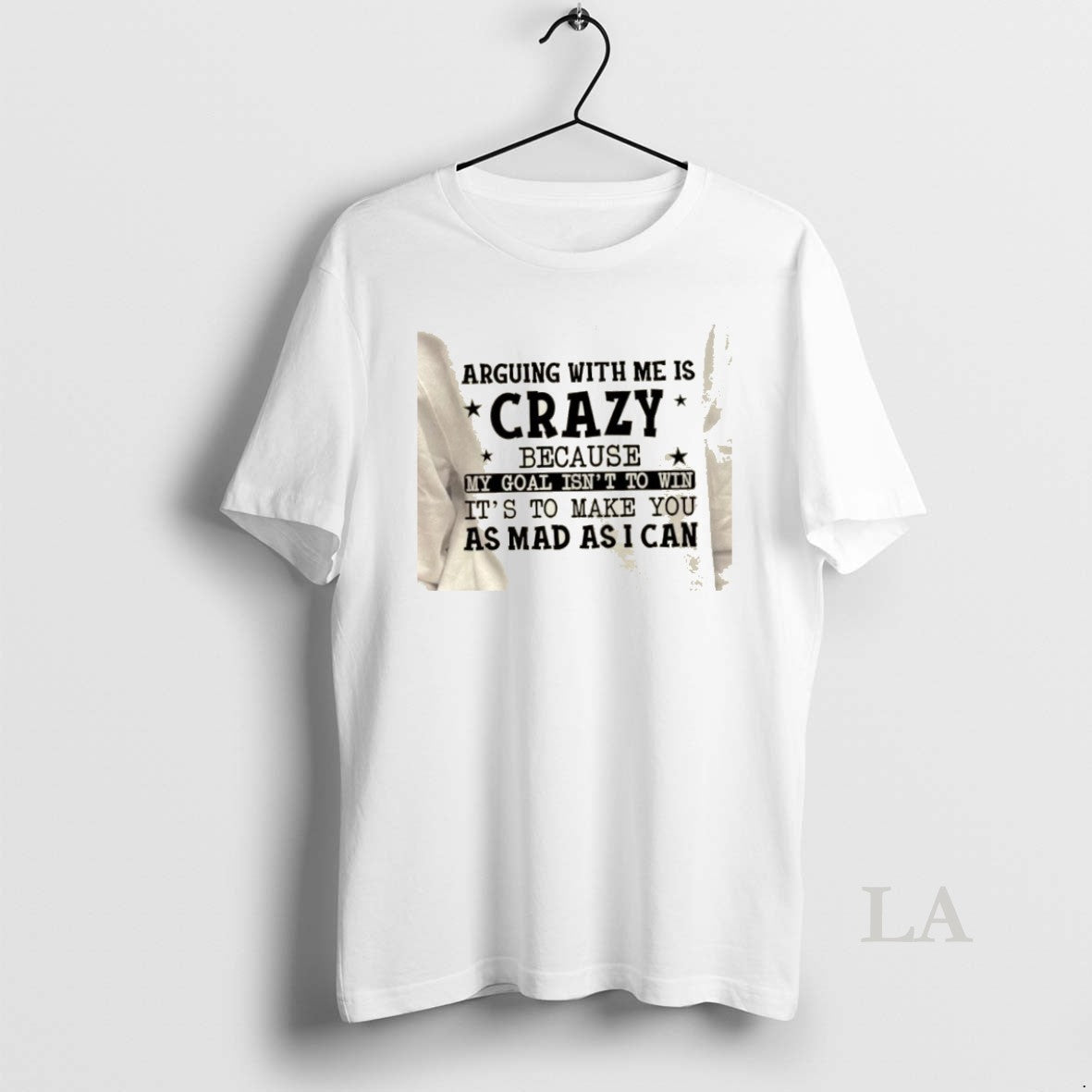 Original Arguing With Me Is Crazy My Goal Isnt To Win Its To Make You T-Shirts, Hoodie, Sweatshirt | PrintMintTees.com