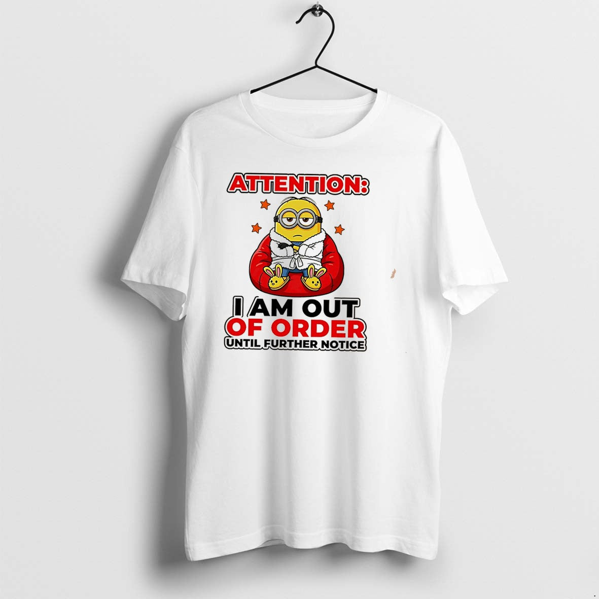 Original Attention I Am Out Of Order Until Further Notice Minion Tee Tshirts