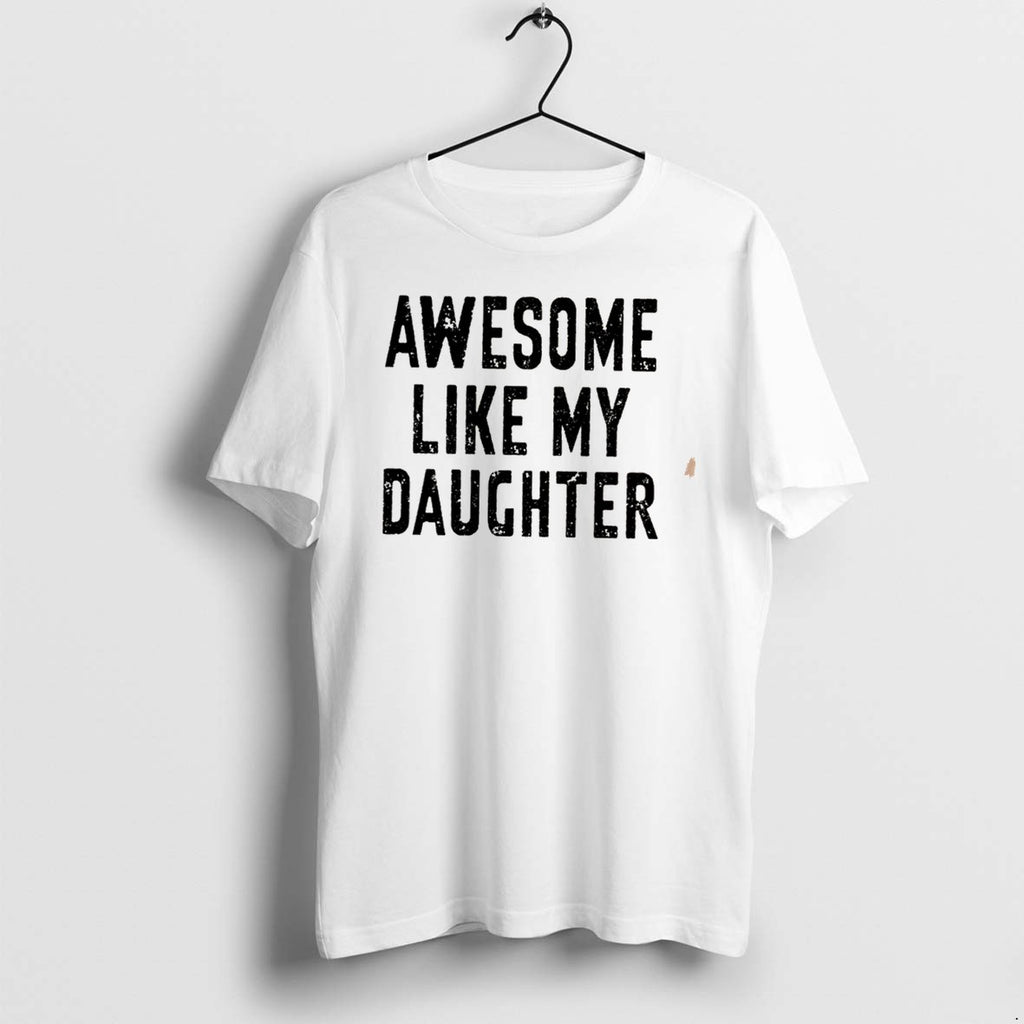 Original Awesome Like My Daughter Tee Tshirts Jpg