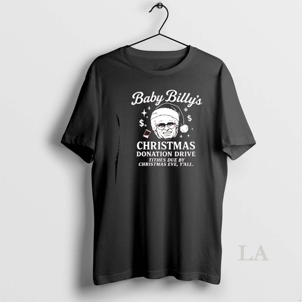 Original Baby Billys Christmas Donation Drive Tithes Due By Christmas Eve Yall T-Shirts, Hoodie, Sweatshirt