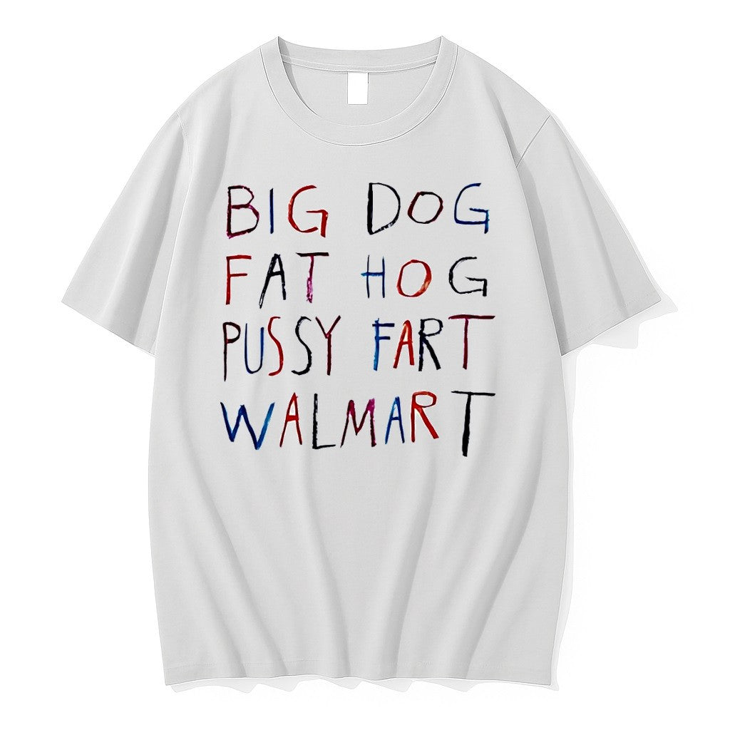 Original Big Dog Fat Hog Pussy Fart Walmart White Tshirts Jpg