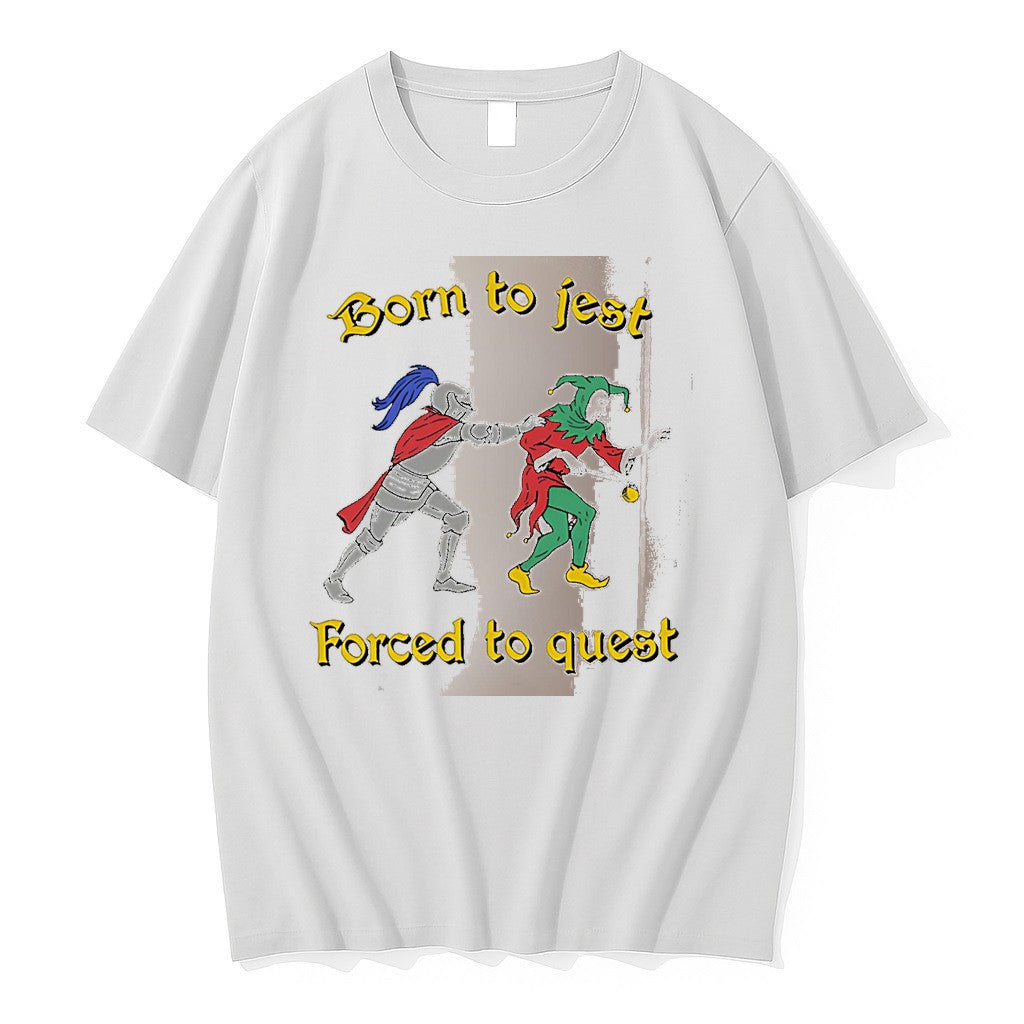 Original Born To Jest Forced To Quest White Tshirts Jpg