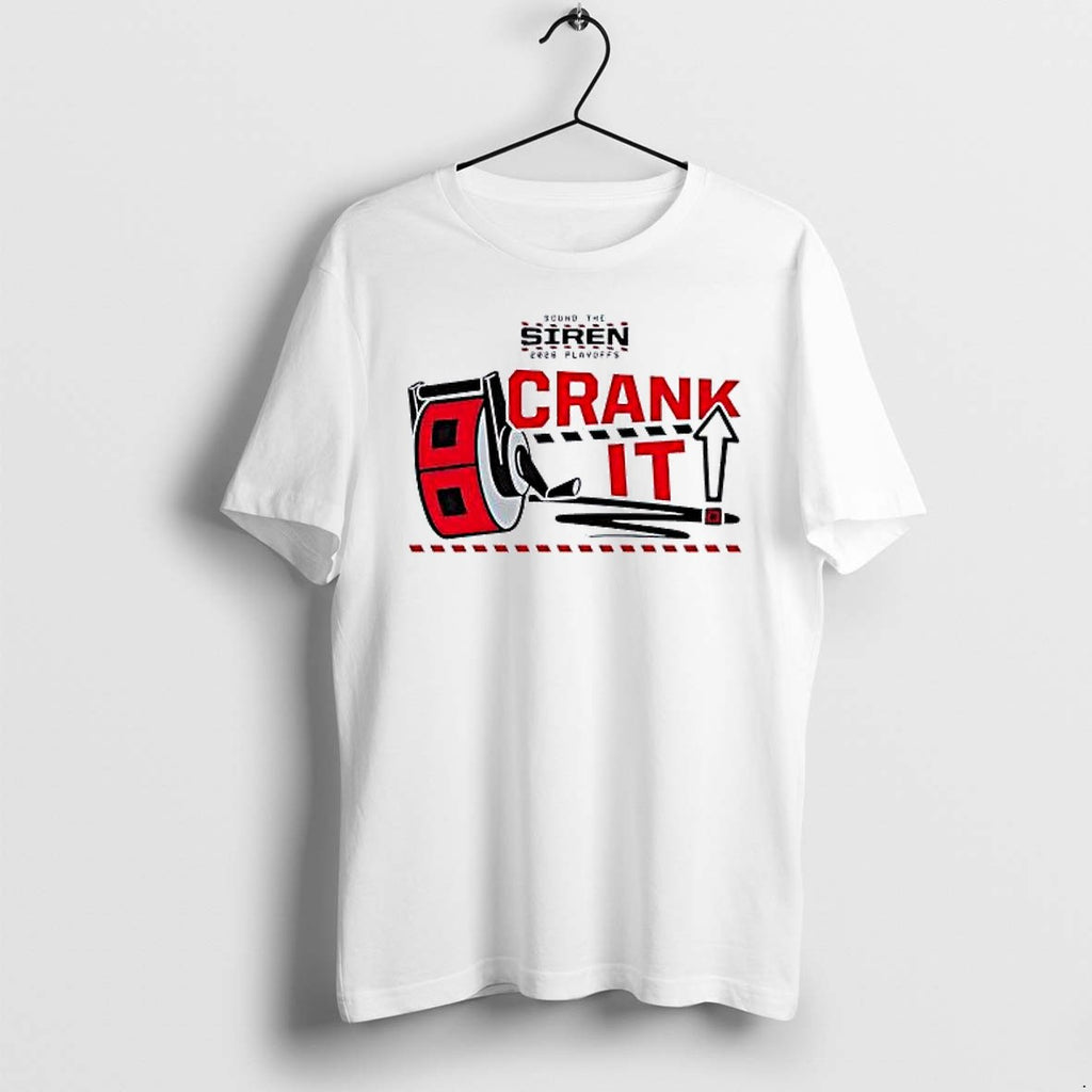 Original Carolina Hurricanes Sound The Siren 2026 Playoffs Crank It Tshirts Jpg