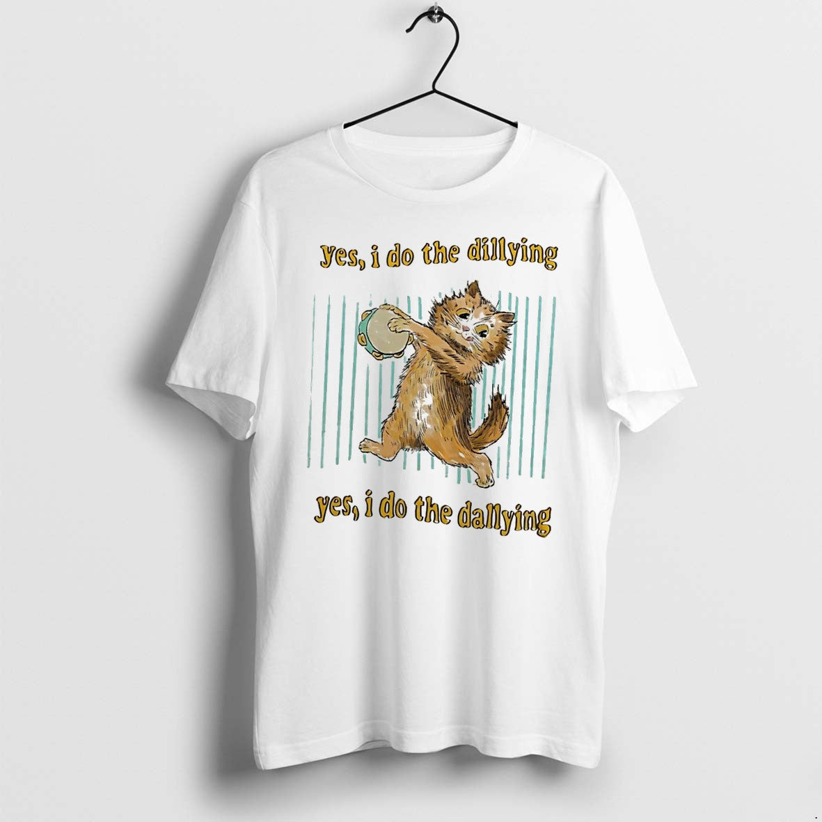 Original Cat Yes I Do The Dillying Yes I Do The Dallying Tee Tshirts Jpg