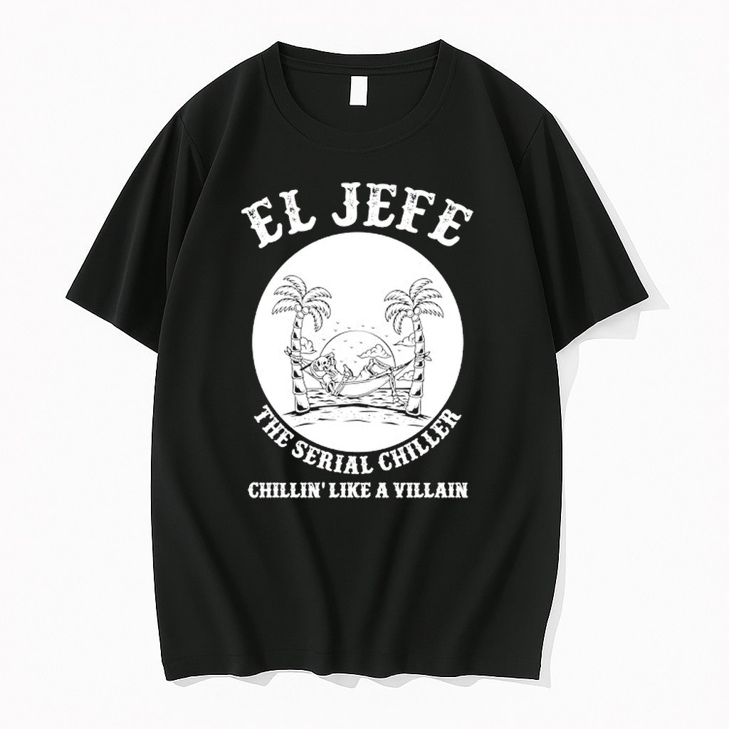 Original El Jefe The Serial Chiller Chillin Like A Vilain Tshirts Jpg