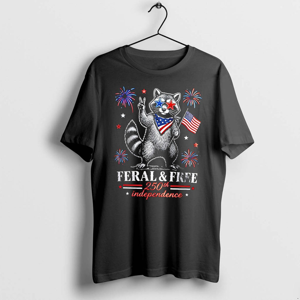 Original Feral And Free Raccoon Usa 250th Anniversary Funny Patriotic America Graphic Tshirts