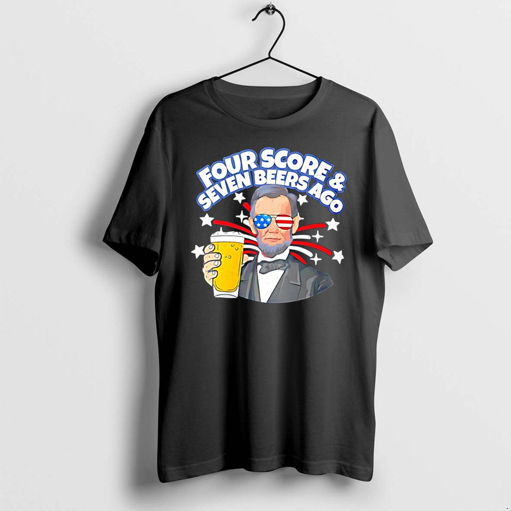 Original Four Score And Seven Beers Ago Abraham Lincoln With American Flag Sunglasses Tee Tshirts