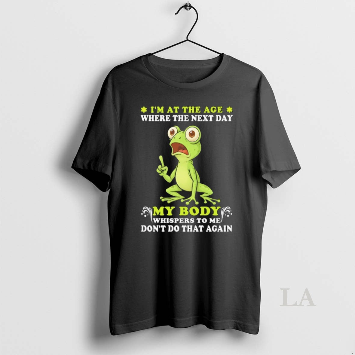 Original Frog Im At The Age Where The Next Day My Body Whispers To Me T-Shirts, Hoodie, Sweatshirt | PrintMintTees.com