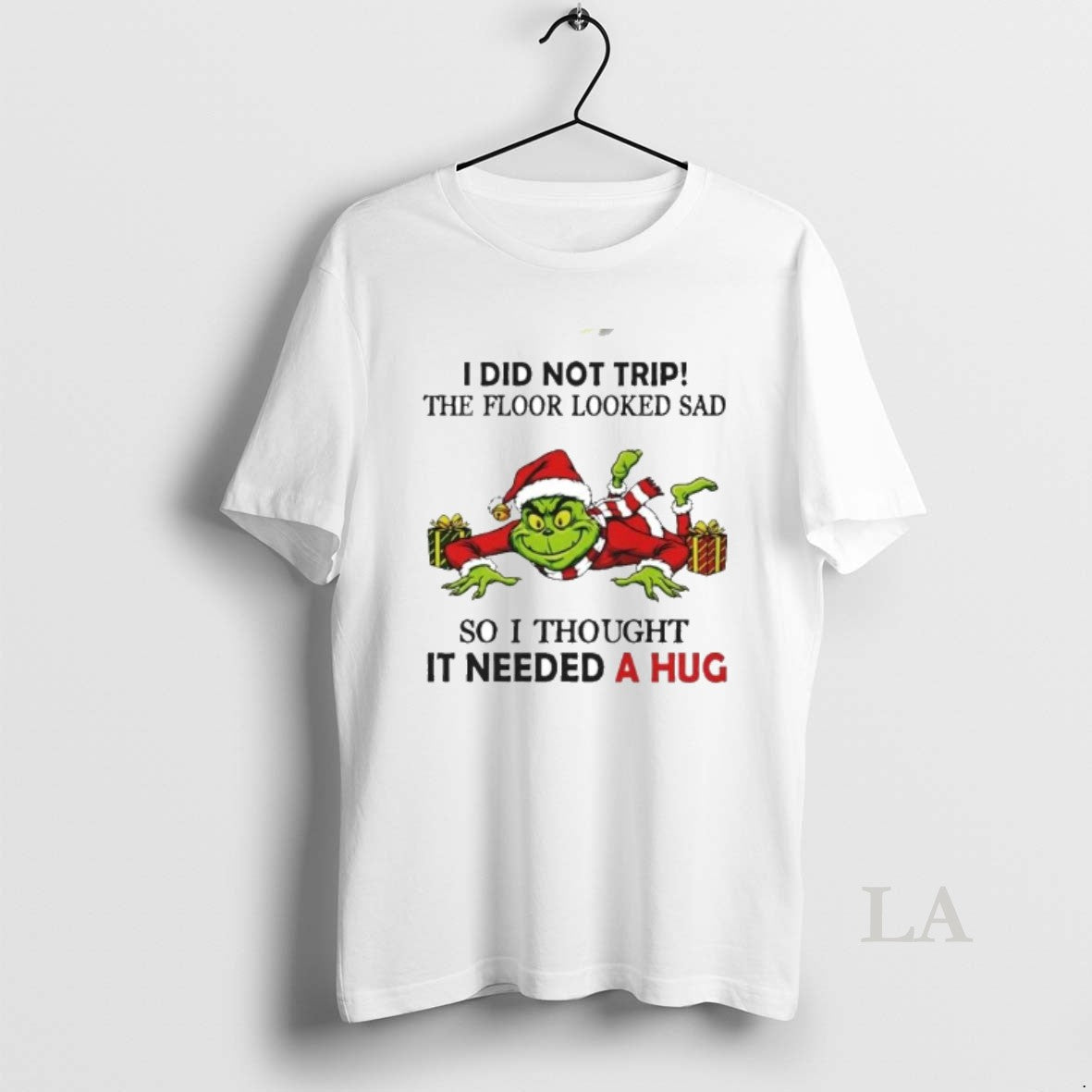 Original Grinch I Did Not Trip The Floor Looked Sad So I Thought It Need T-Shirts, Hoodie, Sweatshirt | PrintMintTees.com