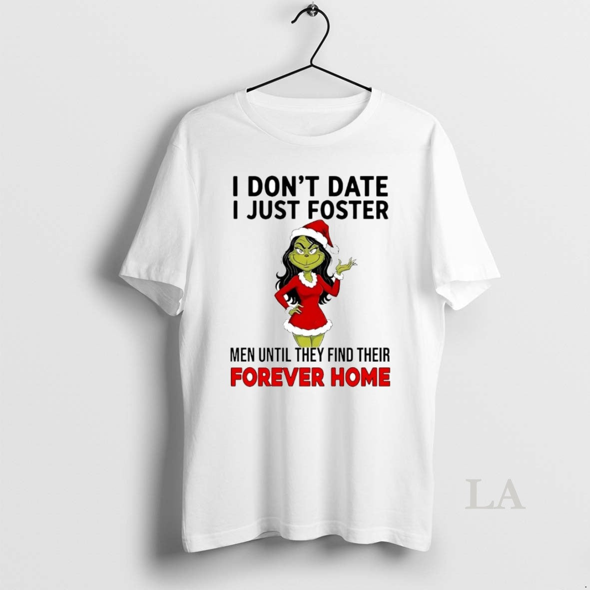 Original Grinch I Dont Date I Just Foster Forever Home Christmas T-Shirts, Hoodie, Sweatshirt | PrintMintTees.com