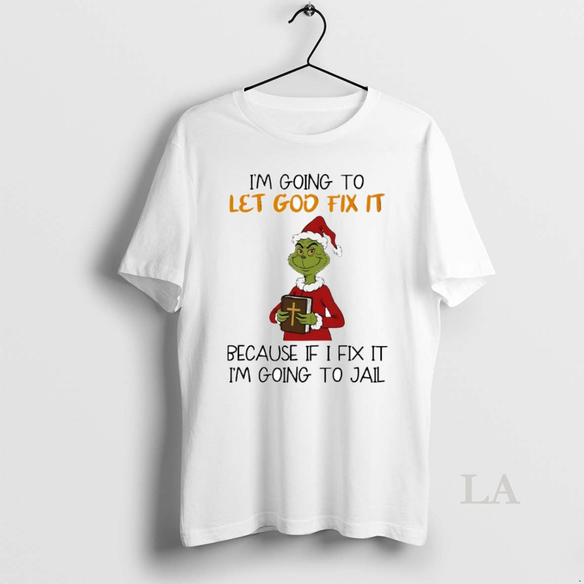 Original Grinch Im Going To Let God Fix It Circle T-Shirts, Hoodie, Sweatshirt | PrintMintTees.com