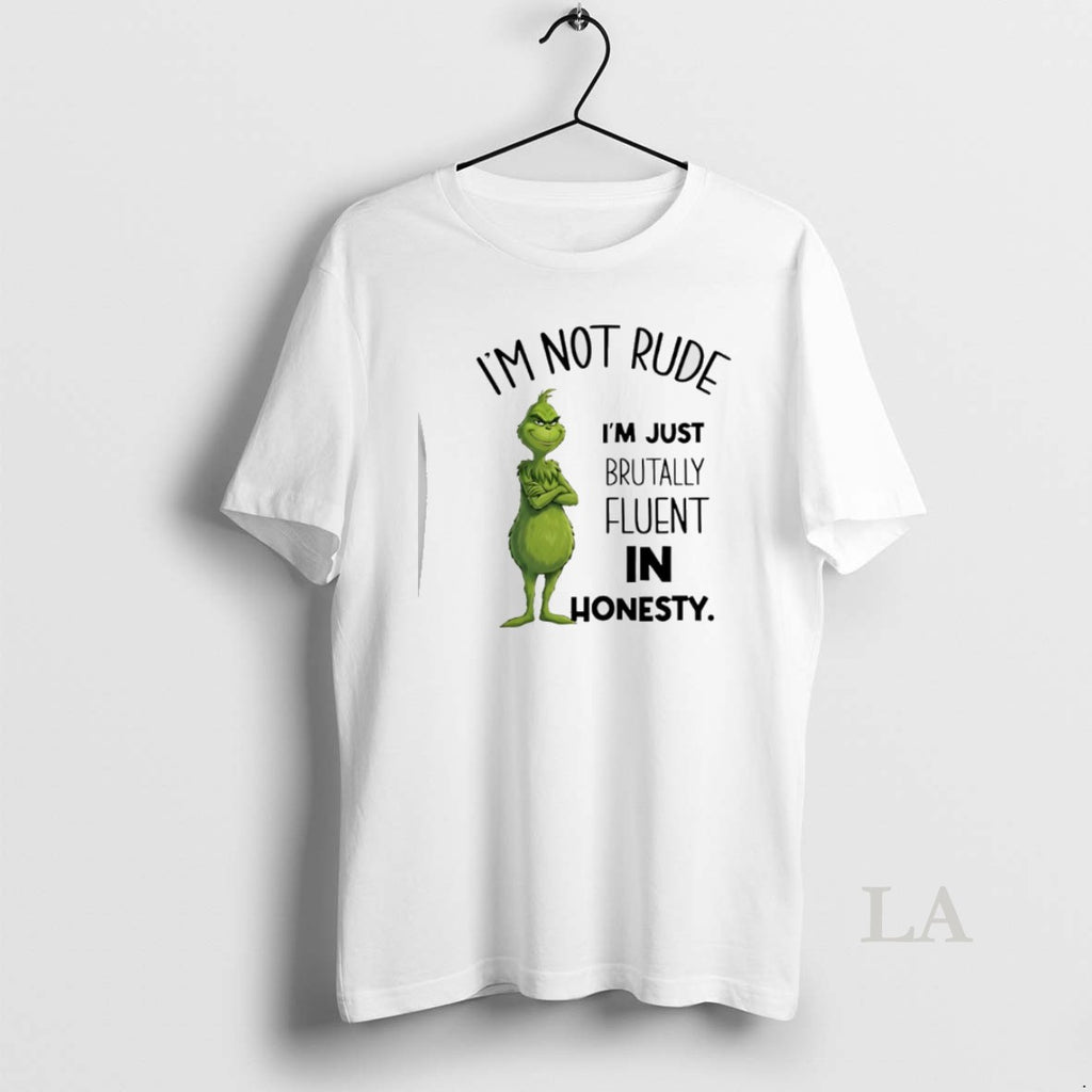 Original Grinch Im Not Rude Im Just Brutally Fluent In Honesty T-Shirts, Hoodie, Sweatshirt | PrintMintTees.com