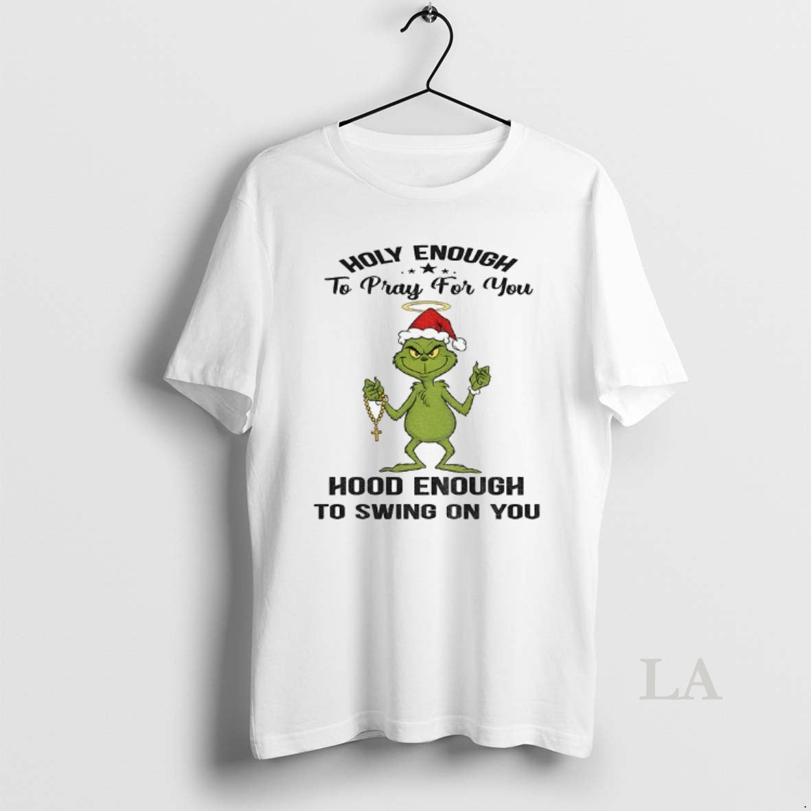 Original Grinch Santa Holy Enough To Pray For You Hood Enough To Swing On You T-Shirts, Hoodie, Sweatshirt