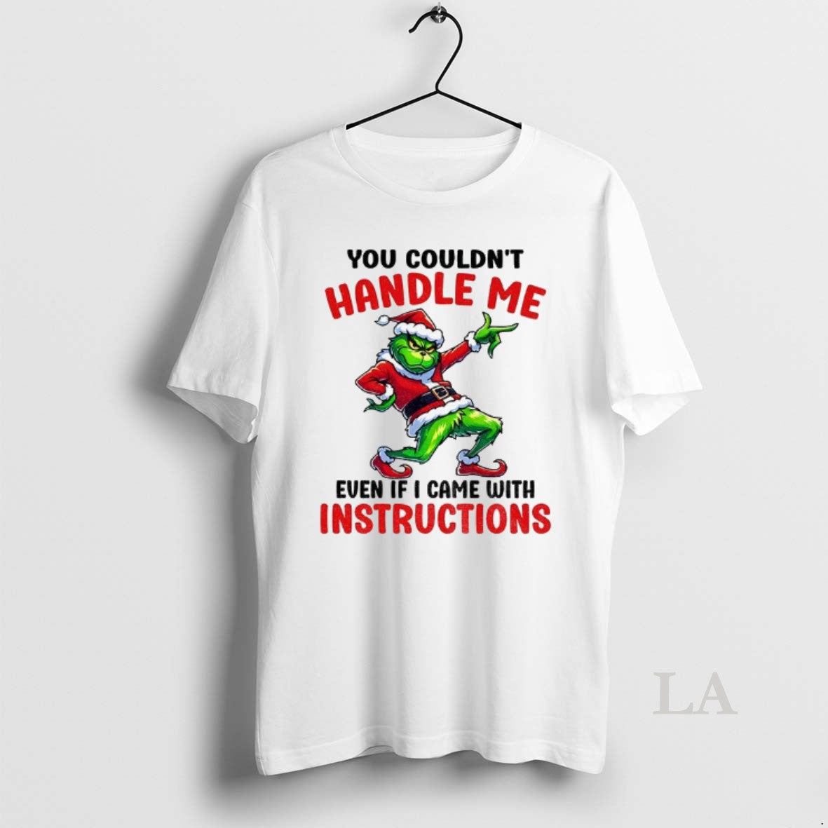 Original Grinch Santa You Couldnt Handle Me Even If I Came With Instructions Merry Christmas T-Shirts, Hoodie, Sweatshirt