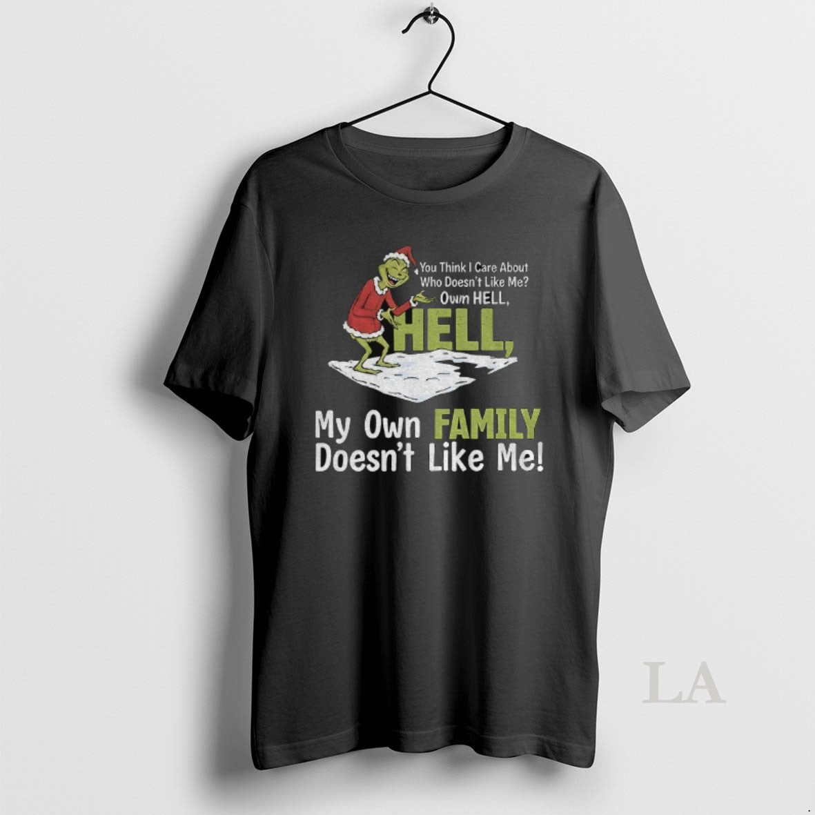 Original Grinch Santa You Think I Care About Who Doesnt Like Me Own Hell Hell T-Shirts, Hoodie, Sweatshirt