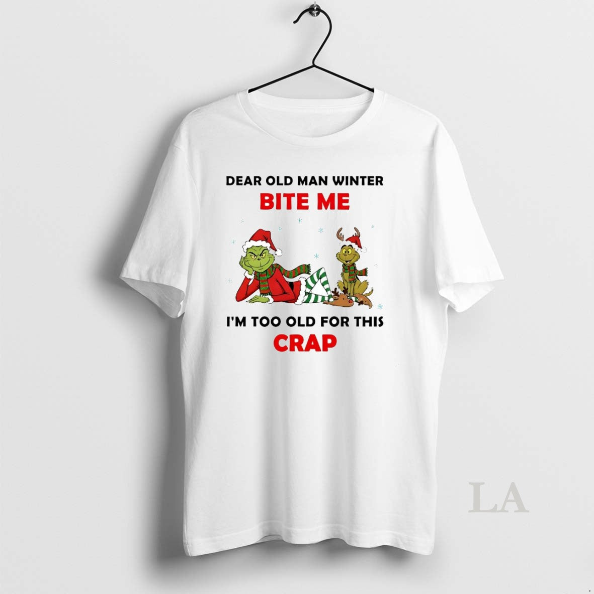 Original Grinch Dear Old Man Winter Bite Me Im Too Old For This Crap Christmas T-Shirts, Hoodie, Sweatshirt