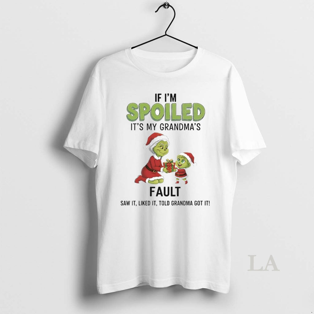 Original Grinch If Im Spoiled Its My Grandmas Fault Christmas T-Shirts, Hoodie, Sweatshirt | PrintMintTees.com