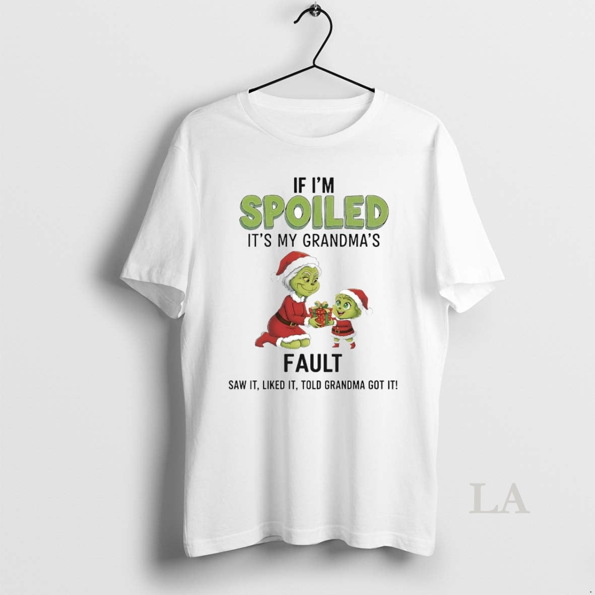 Original Grinch If Im Spoiled Its My Grandmas Fault Christmas T-Shirts, Hoodie, Sweatshirt | PrintMintTees.com
