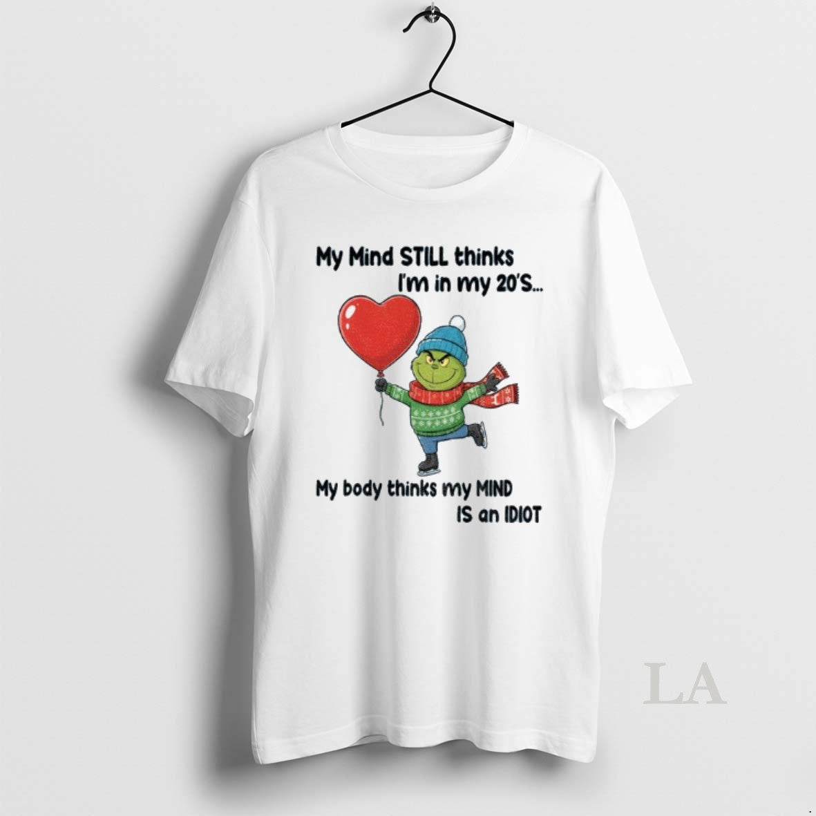 Original Grinch My Mind Still Thinks Im In My 20s My Body Thinks My Mind T-Shirts, Hoodie, Sweatshirt | PrintMintTees.com