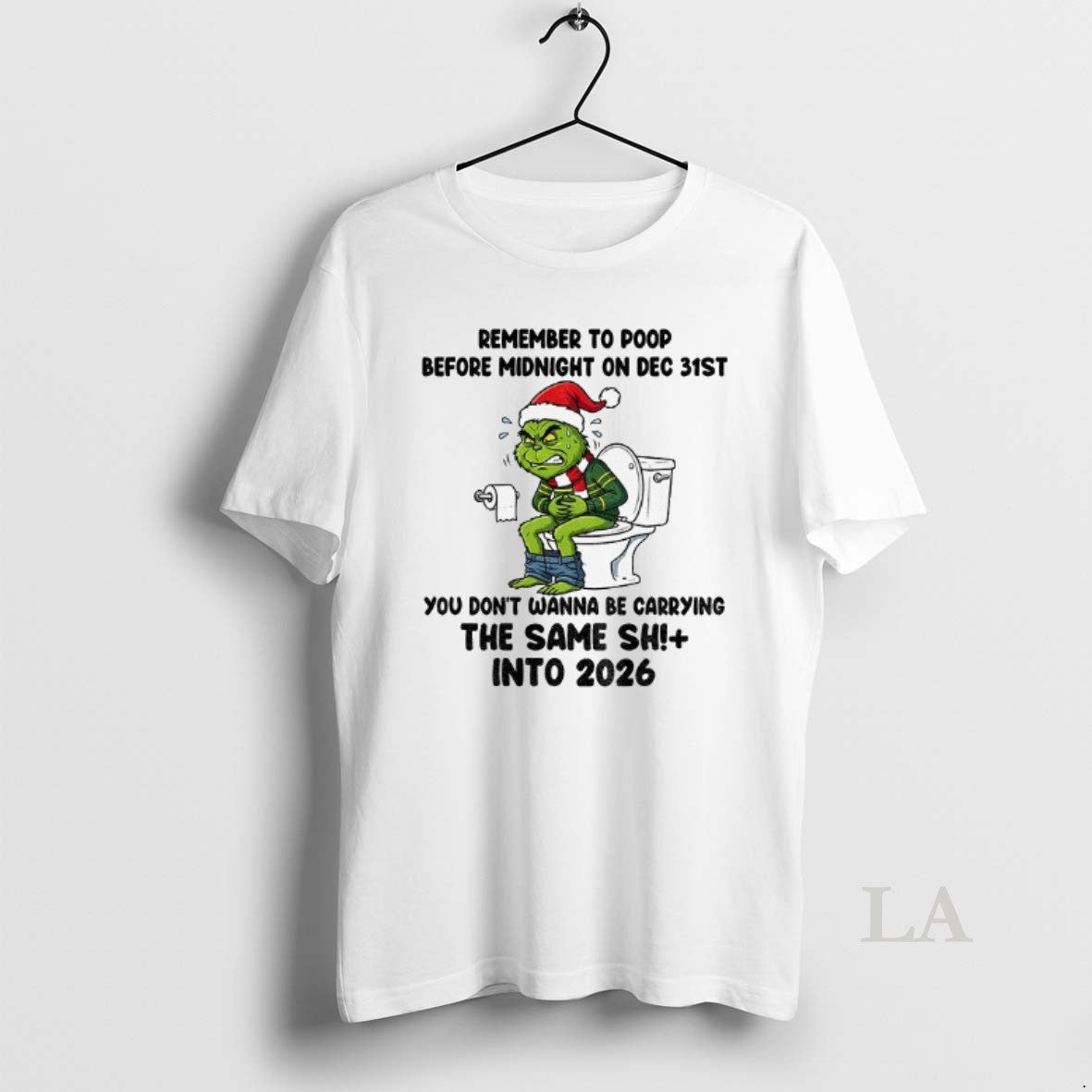 Original Grinch Remember To Poop Before Midnight On Dec 31st You Dont Wanna Be Carrying T-Shirts, Hoodie, Sweatshirt