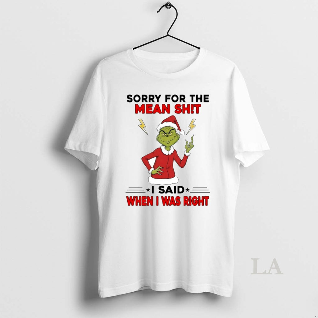 Original Grinch Sorry For The Mean Shit I Said When I Was Right Circle T-Shirts, Hoodie, Sweatshirt | PrintMintTees.com